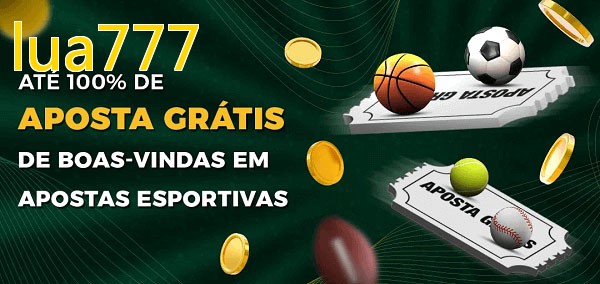 lua777bet Ate 100% de Aposta Gratis